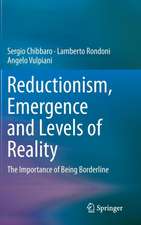 Reductionism, Emergence and Levels of Reality: The Importance of Being Borderline