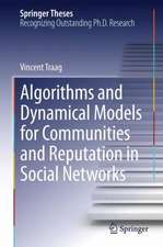 Algorithms and Dynamical Models for Communities and Reputation in Social Networks