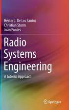 Radio Systems Engineering: A Tutorial Approach