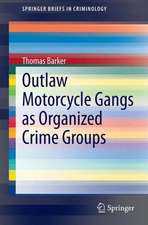 Outlaw Motorcycle Gangs as Organized Crime Groups