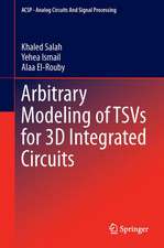 Arbitrary Modeling of TSVs for 3D Integrated Circuits