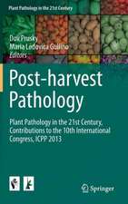 Post-harvest Pathology: Plant Pathology in the 21st Century, Contributions to the 10th International Congress, ICPP 2013