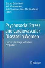 Psychosocial Stress and Cardiovascular Disease in Women: Concepts, Findings, Future Perspectives