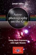 Astrophotography on the Go: Using Short Exposures with Light Mounts