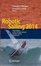 Robotic Sailing 2014: Proceedings of the 7th International Robotic Sailing Conference