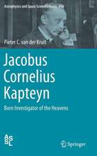 Jacobus Cornelius Kapteyn: Born Investigator of the Heavens