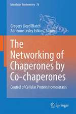 The Networking of Chaperones by Co-chaperones: Control of Cellular Protein Homeostasis