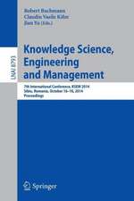 Knowledge Science, Engineering and Management: 7th International Conference, KSEM 2014, Sibiu, Romania, October 16-18, 2014. Proceedings