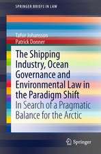 The Shipping Industry, Ocean Governance and Environmental Law in the Paradigm Shift: In Search of a Pragmatic Balance for the Arctic