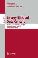 Energy Efficient Data Centers: Third International Workshop, E2DC 2014, Cambridge, UK, June 10, 2014, Revised Selected Papers (Lecture Notes in ... Networks and Telecommunications)