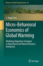 Micro-Behavioral Economics of Global Warming: Modeling Adaptation Strategies in Agricultural and Natural Resource Enterprises