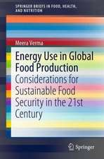 Energy Use in Global Food Production: Considerations for Sustainable Food Security in the 21st Century