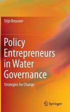 Policy Entrepreneurs in Water Governance: Strategies for Change