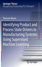 Identifying Product and Process State Drivers in Manufacturing Systems Using Supervised Machine Learning