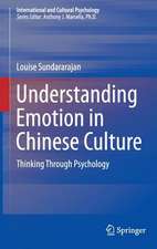 Understanding Emotion in Chinese Culture: Thinking Through Psychology