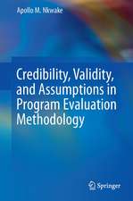 Credibility, Validity, and Assumptions in Program Evaluation Methodology