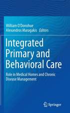 Integrated Primary and Behavioral Care: Role in Medical Homes and Chronic Disease Management