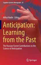 Anticipation: Learning from the Past: The Russian/Soviet Contributions to the Science of Anticipation