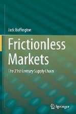 Frictionless Markets: The 21st Century Supply Chain