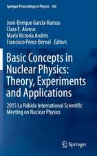 Basic Concepts in Nuclear Physics: Theory, Experiments and Applications: 2015 La Rábida International Scientific Meeting on Nuclear Physics