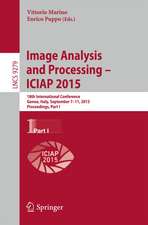 Image Analysis and Processing — ICIAP 2015: 18th International Conference, Genoa, Italy, September 7-11, 2015, Proceedings, Part I