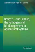 Botrytis – the Fungus, the Pathogen and its Management in Agricultural Systems