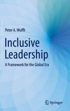 Inclusive Leadership: A Framework for the Global Era