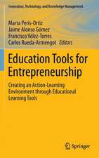 Education Tools for Entrepreneurship: Creating an Action-Learning Environment through Educational Learning Tools