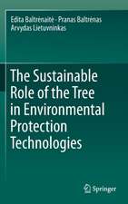 The Sustainable Role of the Tree in Environmental Protection Technologies