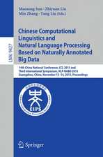 Chinese Computational Linguistics and Natural Language Processing Based on Naturally Annotated Big Data: 14th China National Conference, CCL 2015 and Third International Symposium, NLP-NABD 2015, Guangzhou, China, November 13-14, 2015, Proceedings