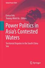 Power Politics in Asia’s Contested Waters: Territorial Disputes in the South China Sea