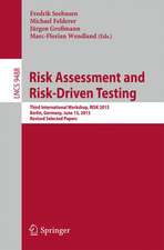 Risk Assessment and Risk-Driven Testing: Third International Workshop, RISK 2015, Berlin, Germany, June 15, 2015. Revised Selected Papers