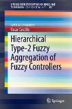 Hierarchical Type-2 Fuzzy Aggregation of Fuzzy Controllers 