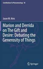 Marion and Derrida on The Gift and Desire: Debating the Generosity of Things