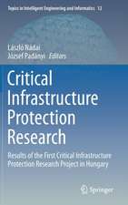 Critical Infrastructure Protection Research: Results of the First Critical Infrastructure Protection Research Project in Hungary