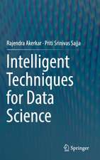 Intelligent Techniques for Data Science