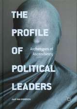 The Profile of Political Leaders: Archetypes of Ascendancy