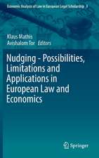 Nudging - Possibilities, Limitations and Applications in European Law and Economics