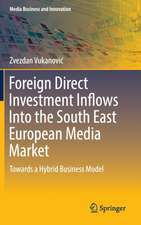 Foreign Direct Investment Inflows Into the South East European Media Market: Towards a Hybrid Business Model