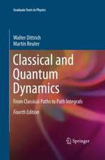 Classical and Quantum Dynamics: From Classical Paths to Path Integrals