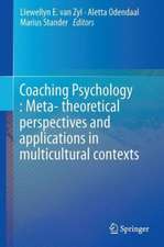 Coaching Psychology: Meta-theoretical perspectives and applications in multicultural contexts