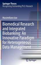 Biomedical Research and Integrated Biobanking: An Innovative Paradigm for Heterogeneous Data Management