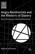 Angry Abolitionists and the Rhetoric of Slavery