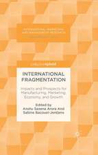 International Fragmentation: Impacts and Prospects for Manufacturing, Marketing, Economy, and Growth