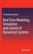 Real Time Modeling, Simulation and Control of Dynamical Systems