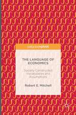 The Language of Economics: Socially Constructed Vocabularies and Assumptions