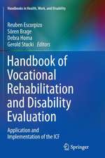 Handbook of Vocational Rehabilitation and Disability Evaluation: Application and Implementation of the ICF