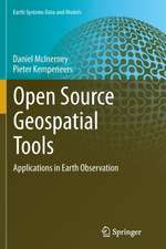 Open Source Geospatial Tools: Applications in Earth Observation