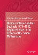 Thomas Jefferson and his Decimals 1775–1810: Neglected Years in the History of U.S. School Mathematics