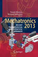 Mechatronics 2013: Recent Technological and Scientific Advances